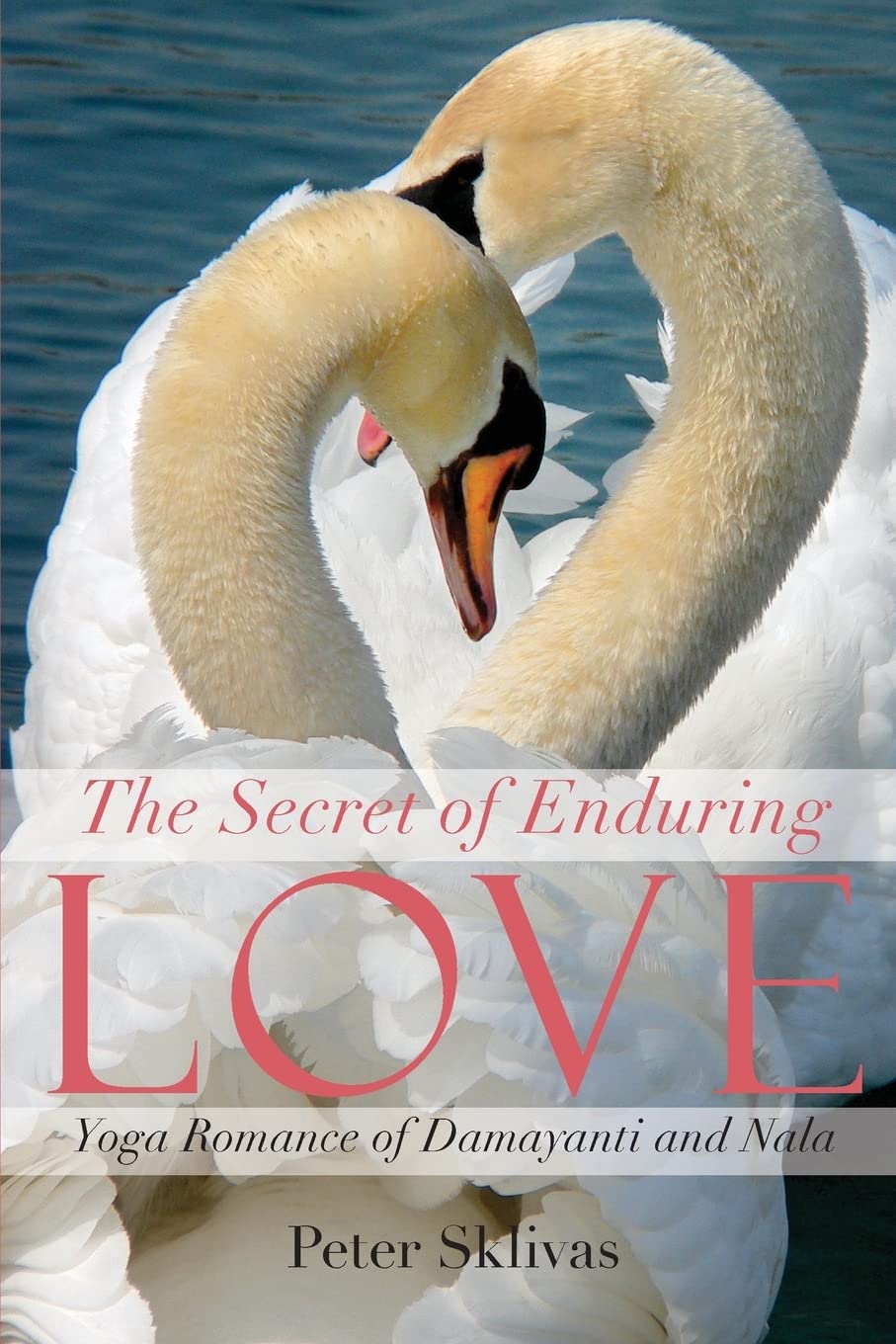 The Secret of Enduring Love: Yoga Romance of Damayanti and Nala