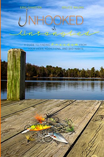 Unhooked and Untangled: A Guide to Finding Freedom from your Vices, Addictions, and Bad Habits - 795