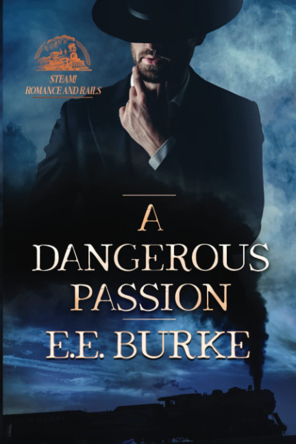 A Dangerous Passion (Steam! Romance and Rails)