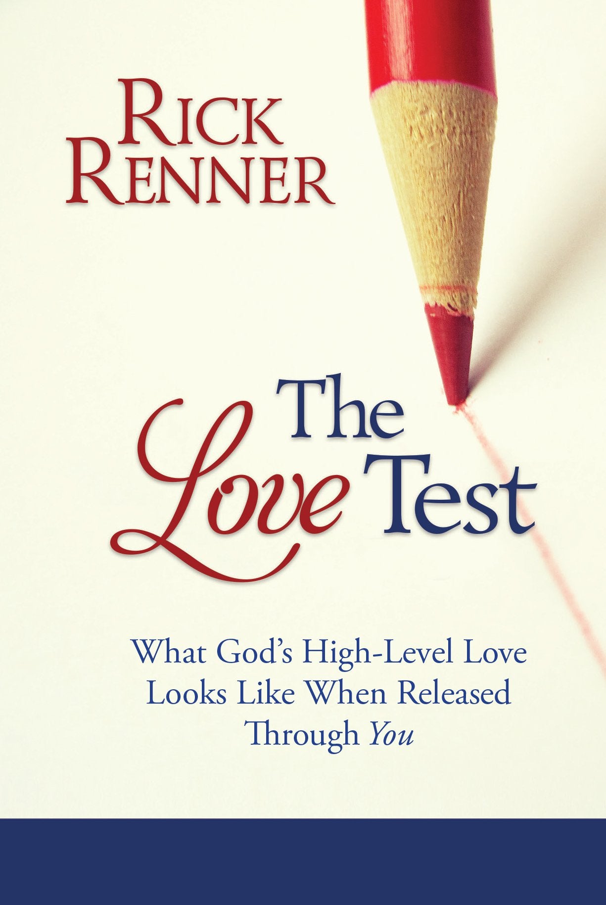 The Love Test: What God's High-Level Love Looks Like When Released Through You