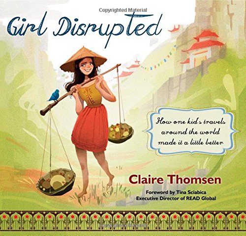 SELPONT Girl Disrupted: How One Kid's Travels Around the World Made It a Little Better - 7756