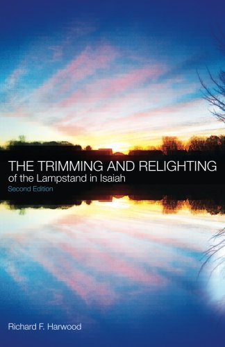 The Trimming and Relighting, 2nd Ed.: of the Lampstand in Isaiah