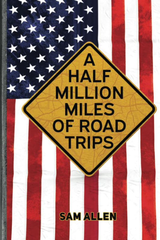 A Half Million Miles of Road Trips - 8509