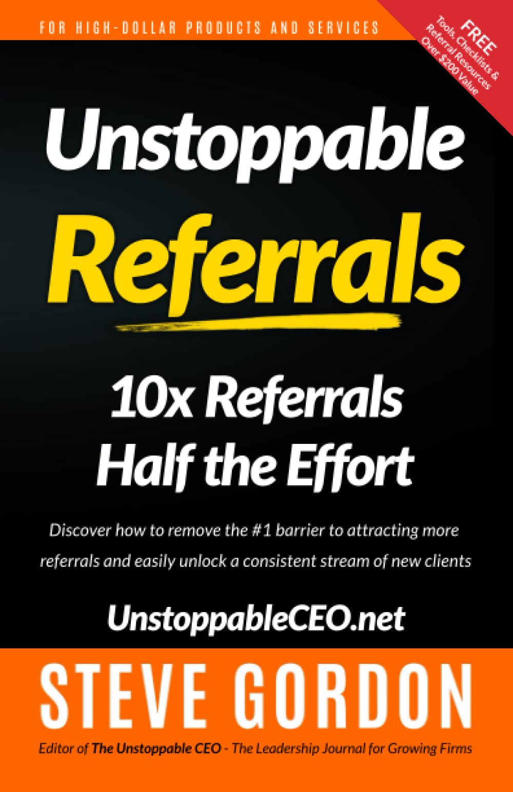 Unstoppable Referrals: 10x Referrals Half the Effort - 8322