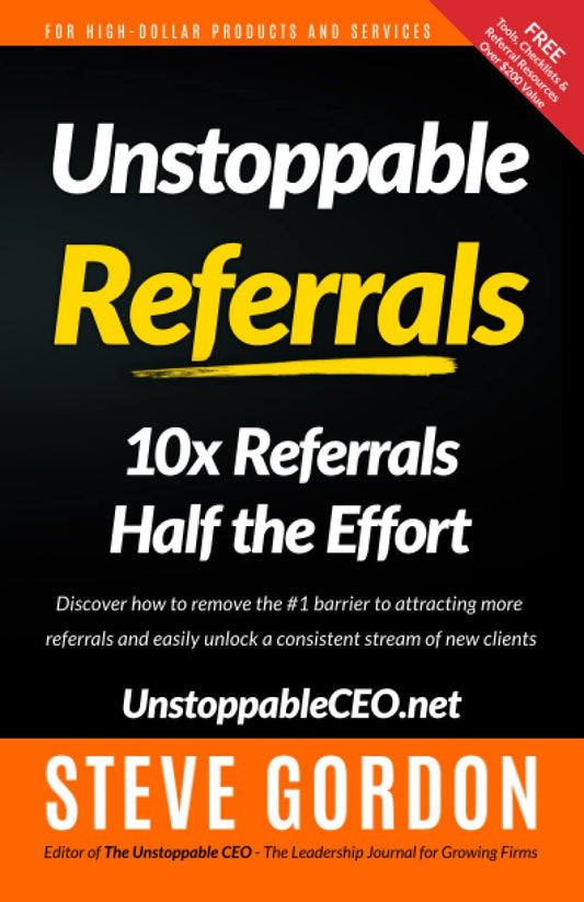 Unstoppable Referrals: 10x Referrals Half the Effort - 8322