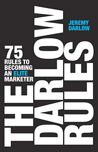 The Darlow Rules: 75 Rules to Becoming an Elite Marketer - 6199