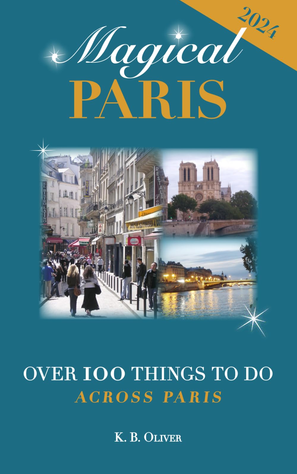 Magical Paris: Over 100 Things to Do Across Paris