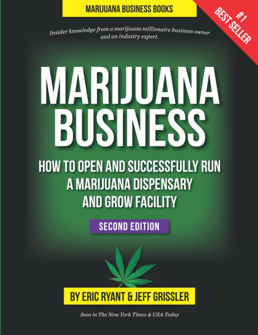 Marijuana Business - How to Open and Successfully Run a Marijuana Dispensary and Grow Facility: Insider Knowledge from a Marijuana Millionaire Business Owner and an Industry Expert - 4599