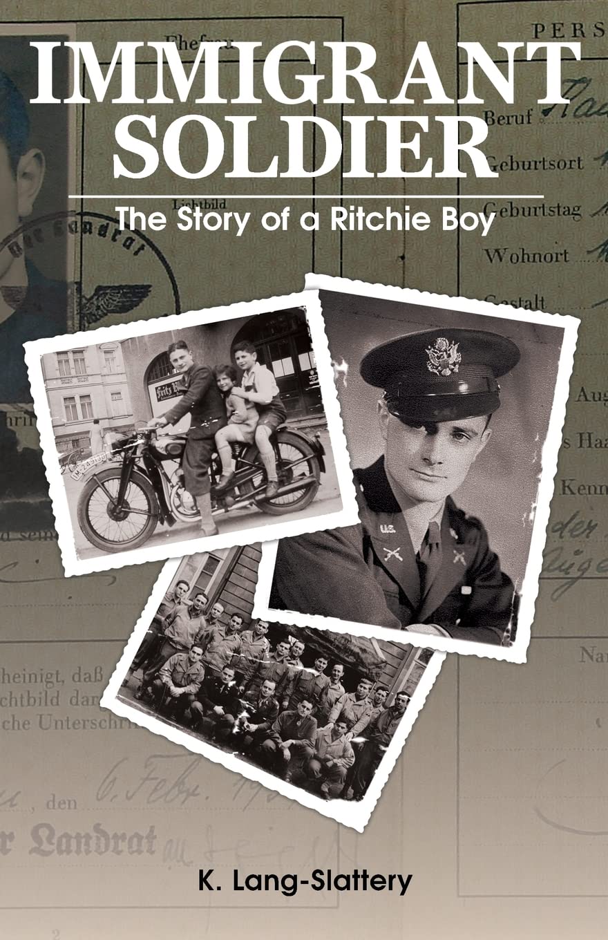 Immigrant Soldier,: The Story of a Ritchie Boy