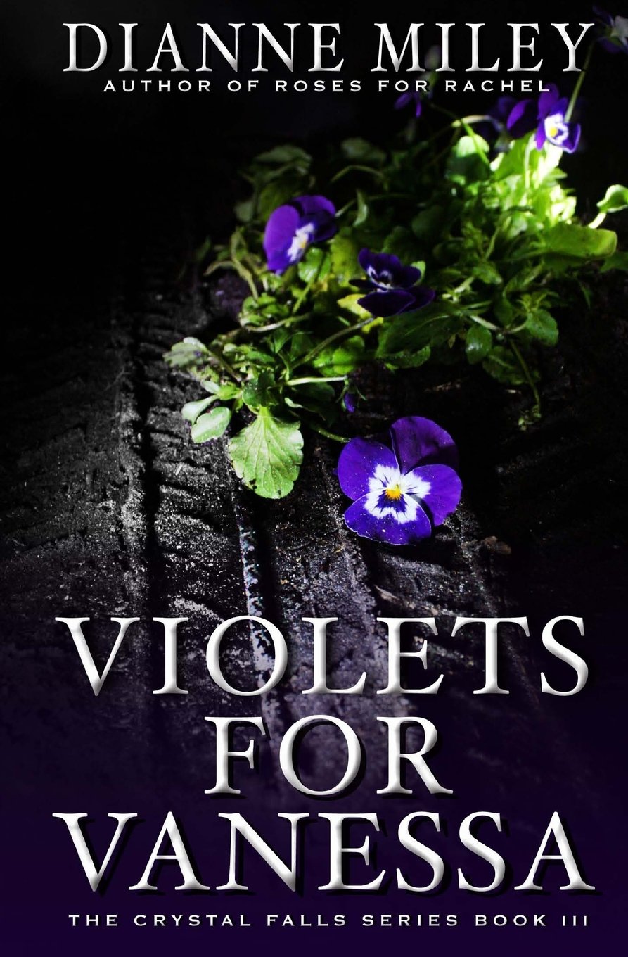 Violets for Vanessa (The Crystal Falls Series) (Volume 3)