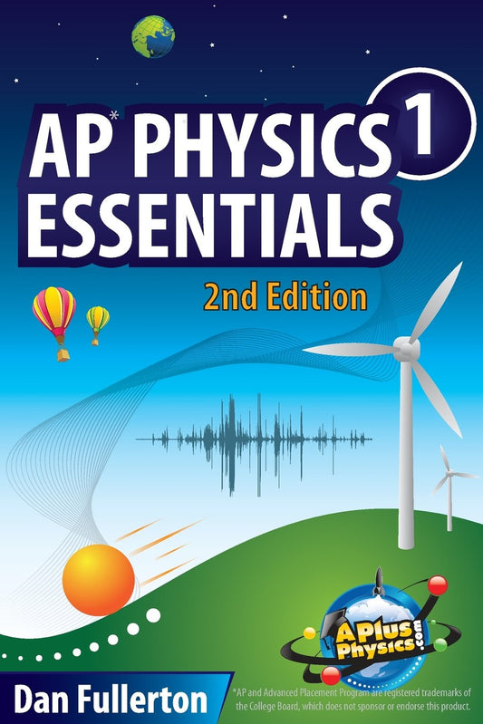 AP Physics 1 Essentials: An APlusPhysics Guide - 9005
