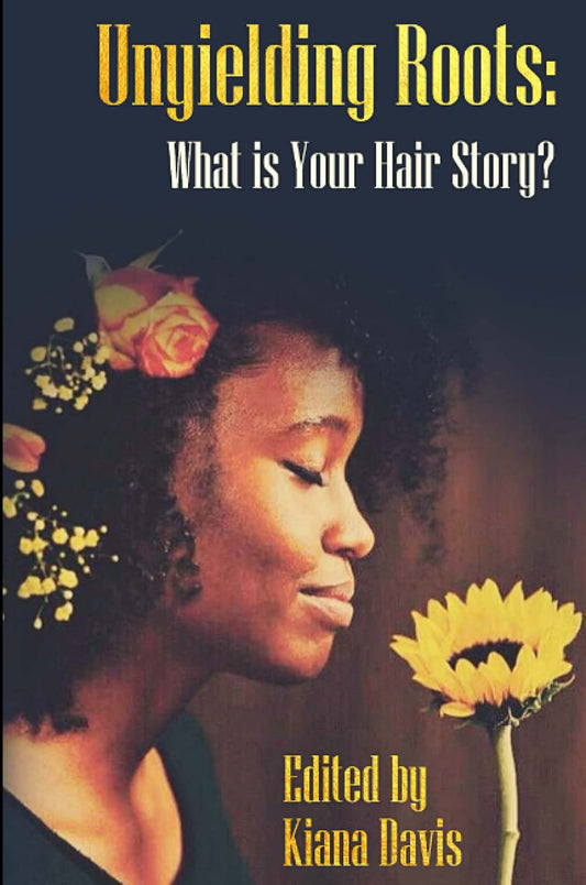 Unyielding Roots: What is Your Hair Story