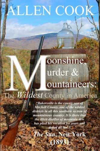 Moonshine, Murder & Mountaineers:: The Wildest County in America - 3758