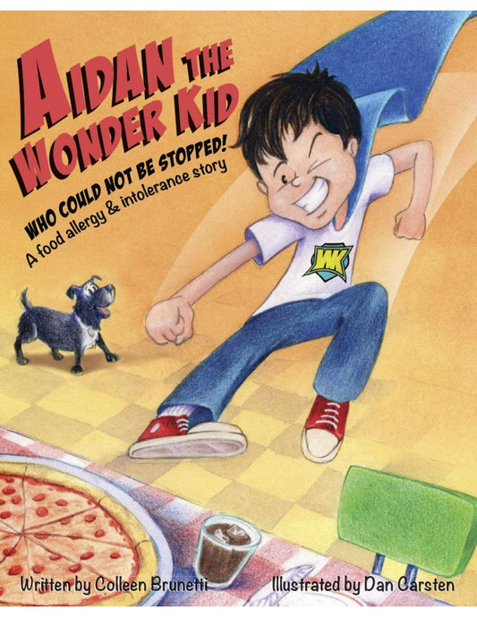 Aidan the Wonder Kid Who Could Not Be Stopped: A Food Allergy and Intolerance Story - 8516