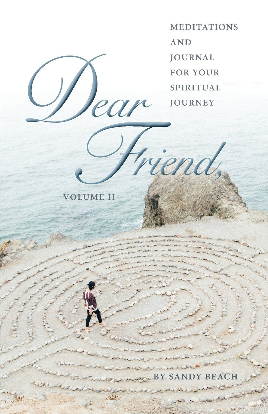 Dear Friend Volume - II: Meditations and Journal for Your Spiritual Journey (Dear Friend Letters by Sandy Beach)