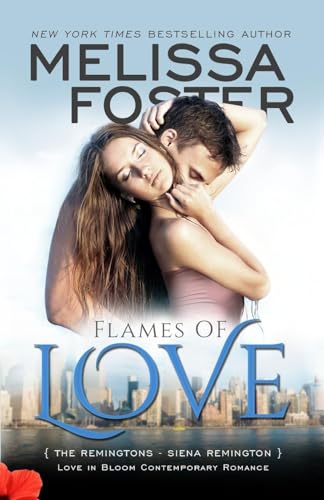 Flames of Love (Love in Bloom: The Remingtons, Book 3)