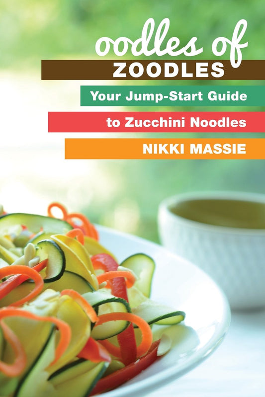Oodles of Zoodles: Your Jumpstart Guide to Zucchini Noodles - 7884