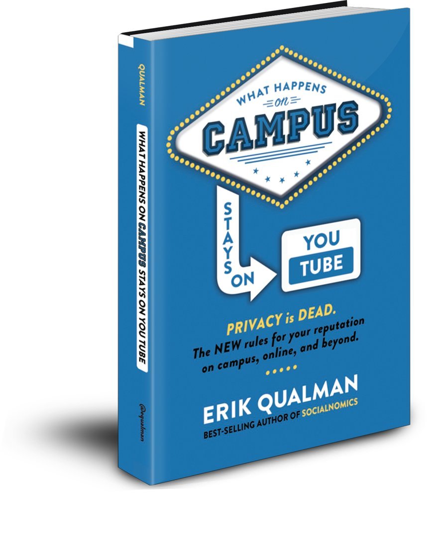 What Happens on Campus Stays on YouTube: The NEW rules for your reputation on campus, online, and beyond.