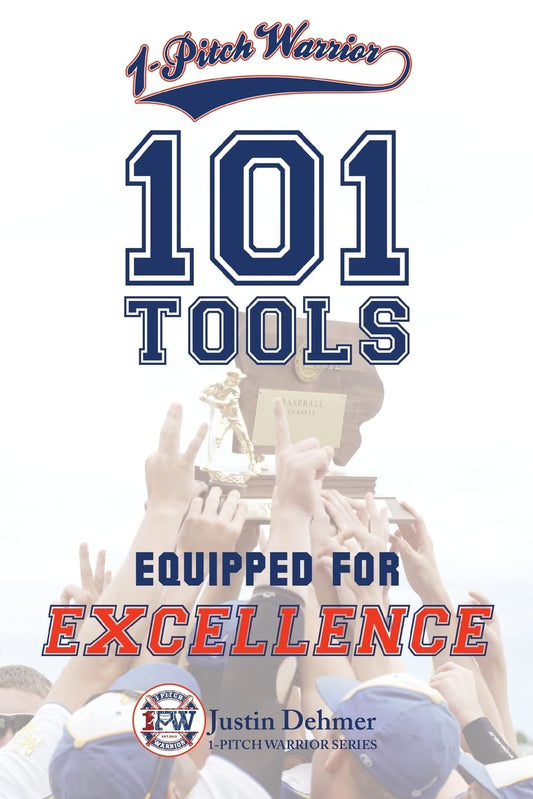 1-Pitch Warrior: 101 Tools: Equipped for Excellence