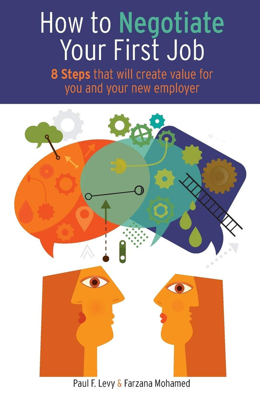 How To Negotiate Your First Job: 8 Steps that will create value for you and your new employer