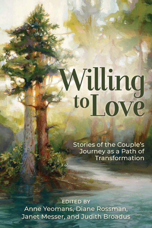 Willing to Love: Stories of the Couple's Journey as a Path of Transformation - 7909