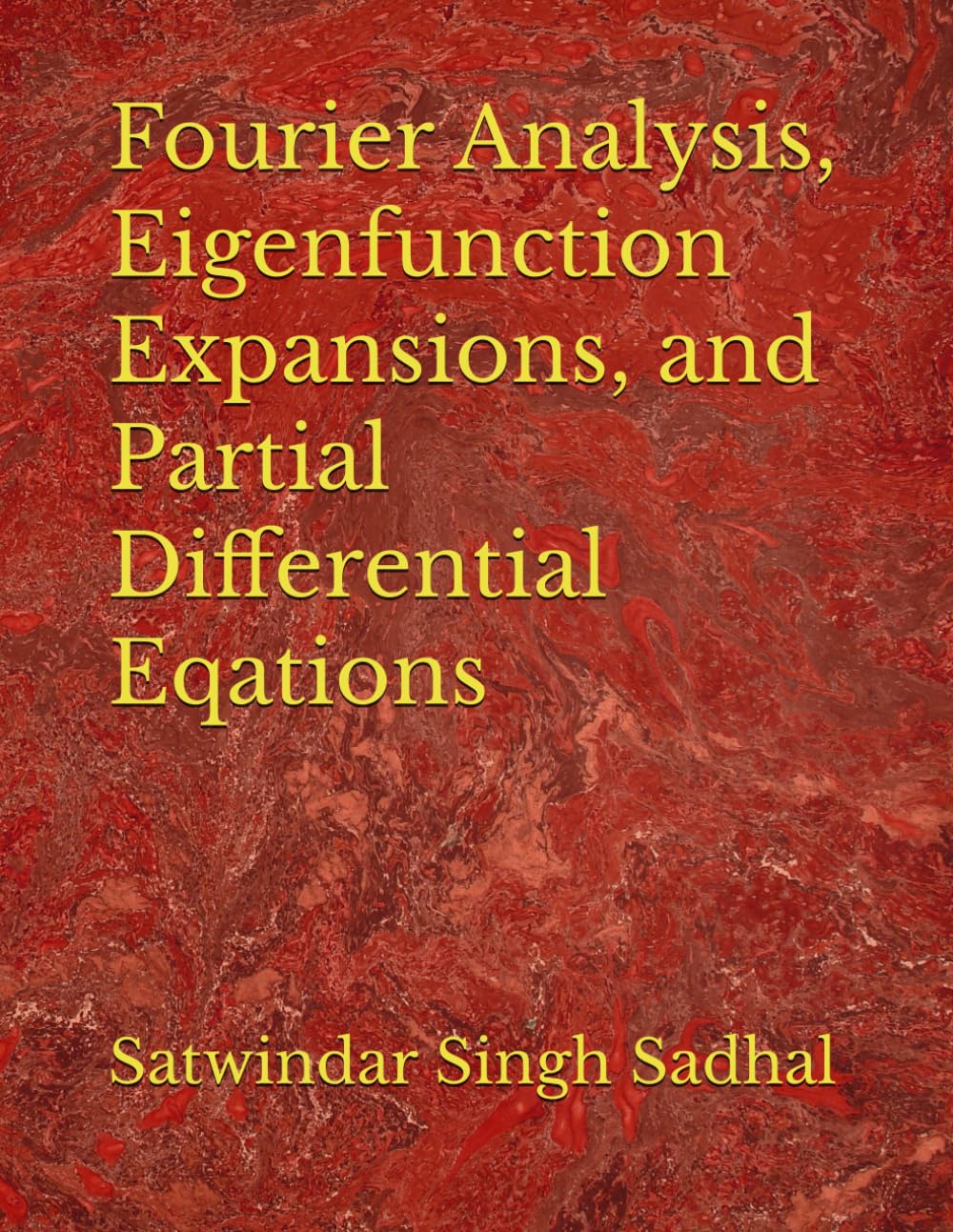 Fourier Analysis, Eigenfunction Expansions, and Partial Differential Eqations - 7923