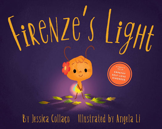 Firenze's Light: A Firefly Book about Gratitude, Compassion and Self-Appreciation