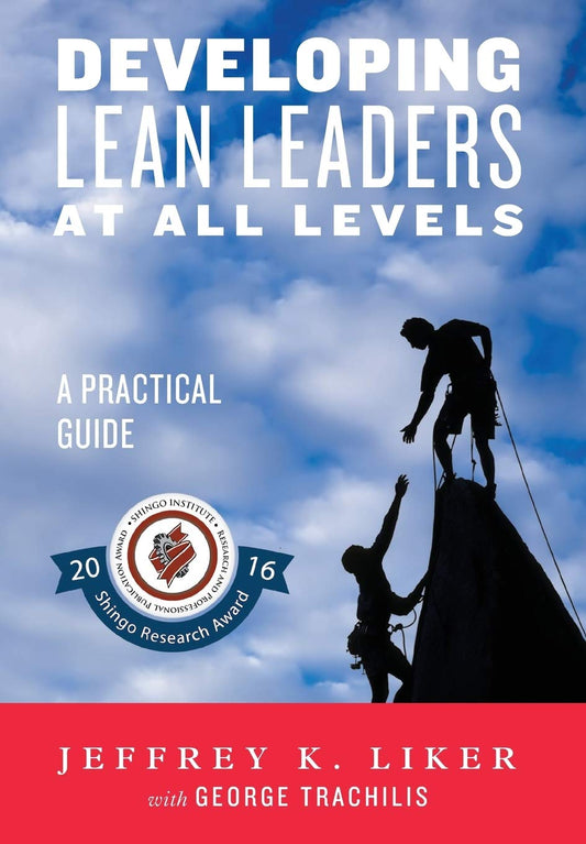 Developing Lean Leaders at All Levels: A Practical Guide - 8737