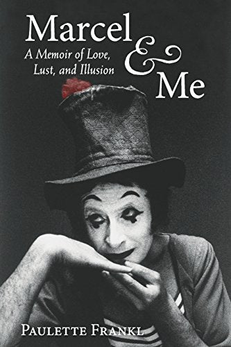 Marcel & Me: A Memoir of Love, Lust, and Illusion