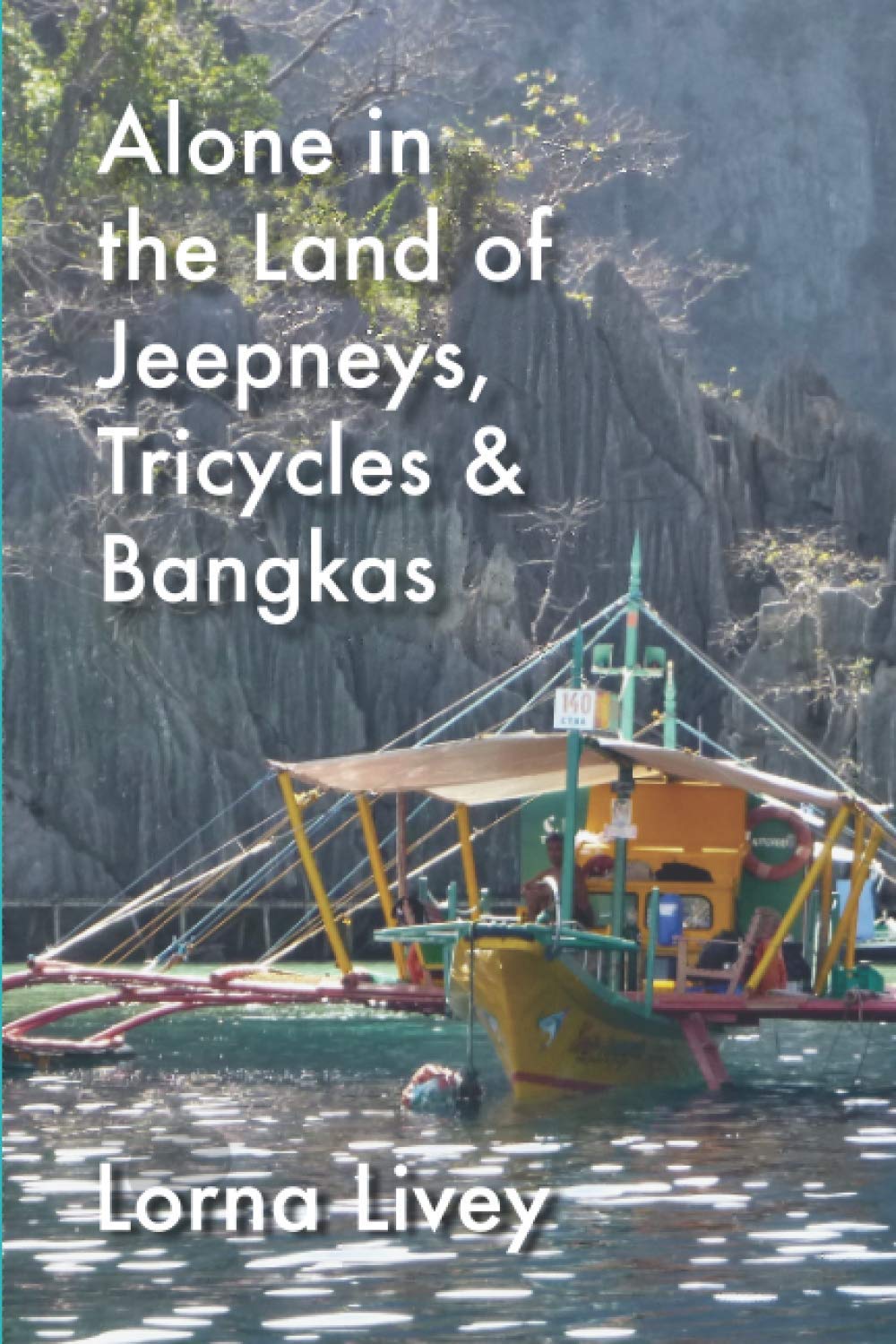 Alone in the Land of Jeepneys, Tricycles and Bangkas
