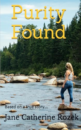 Purity Found: Based on a true story.... (The Spirit Quest Series)