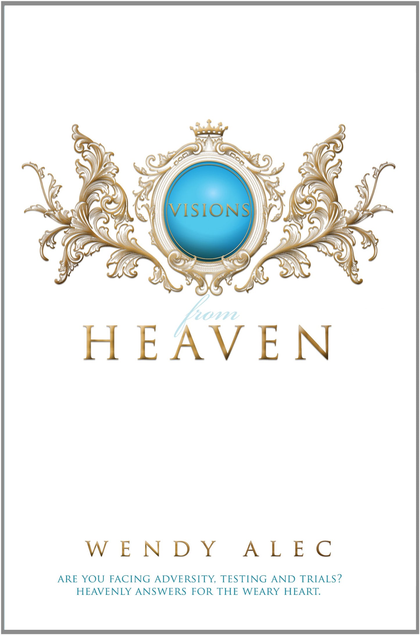 Visions from Heaven: Visitations to My Father's Chamber