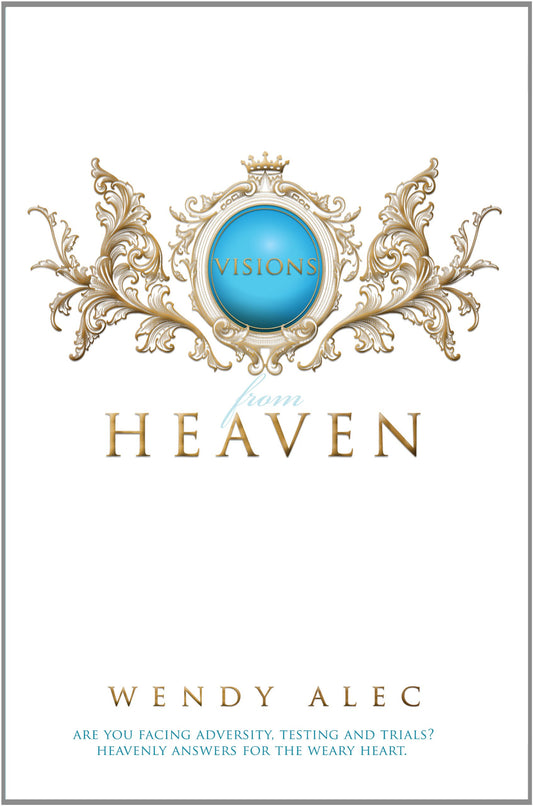 Visions from Heaven: Visitations to My Father's Chamber