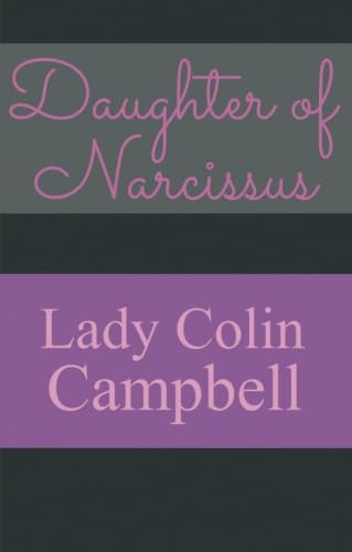 Daughter of Narcissus: A Family's Struggle to Survive Their Mother's Narcissistic Personality Disorder