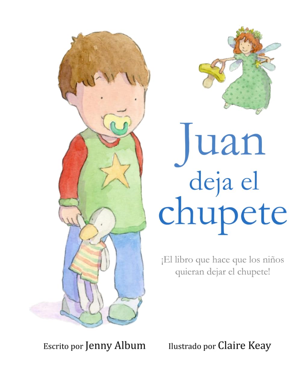 Juan deja el chupete: ¡El libro que hace que los niños quieran dejar el chupete! (Spanish Edition) - 3251