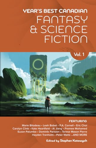Year’s Best Canadian Fantasy and Science Fiction: Volume One - 7692