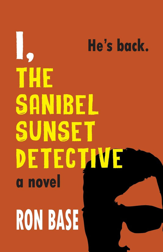 I, The Sanibel Sunset Detective (The Sanibel Sunset Detective Mysteries)