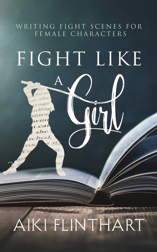 Fight Like a Girl: Writing Fight Scenes for Female Characters - 2105
