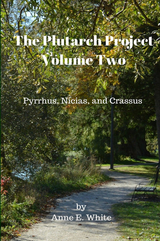 The Plutarch Project Volume Two: Pyrrhus, Nicias, and Crassus