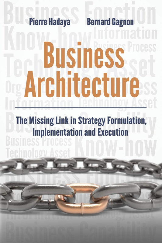 Business Architecture: The Missing Link in Strategy Formulation, Implementation and Execution - 734
