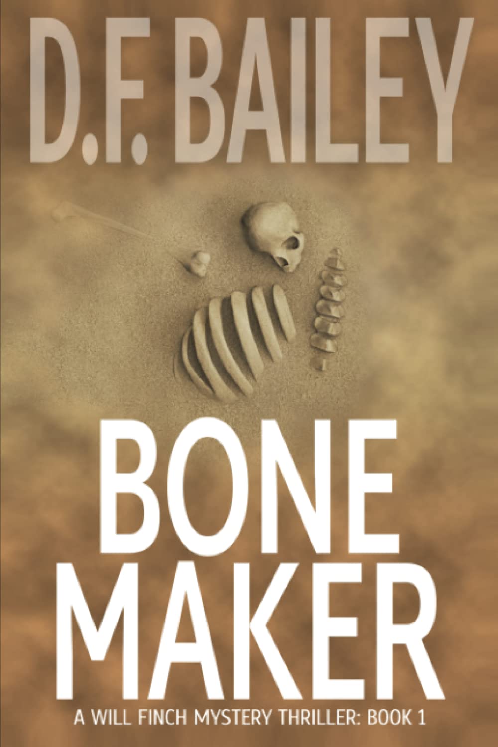 Bone Maker (Will Finch Mystery Thriller Series)