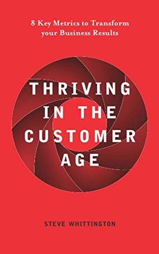 Thriving in the Customer Age: 8 Key Metrics to Transform Your Business Results
