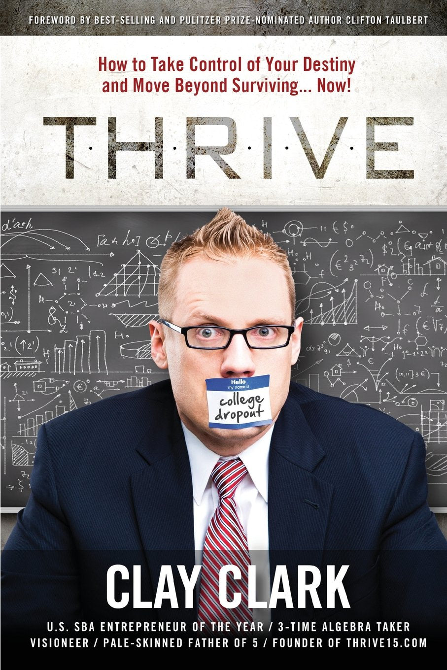 Thrive: How to Take Control of Your Destiny and Move Beyond Surviving... Now! - 9881