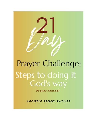 21 Day Prayer Challenge: Steps to doing it God's Way - 3848