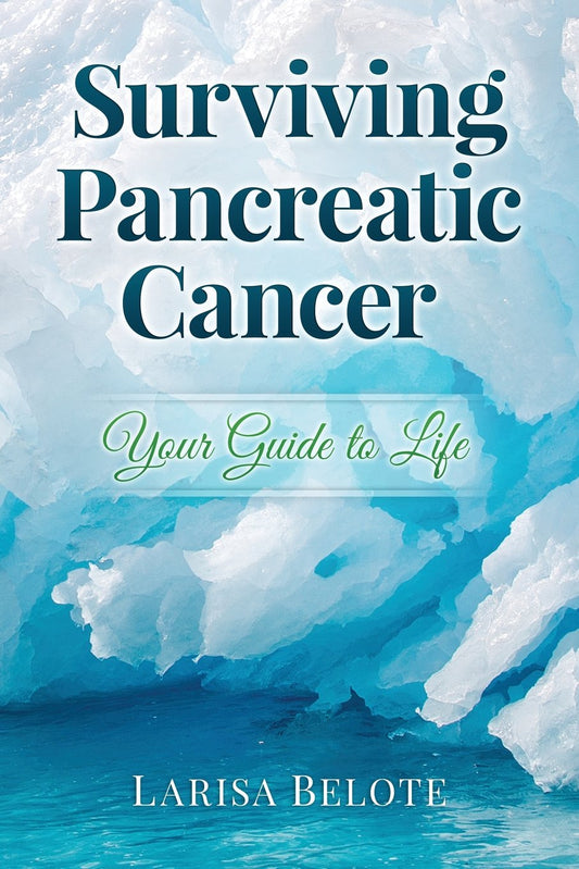 Surviving Pancreatic Cancer: Your Guide to Life - 1205