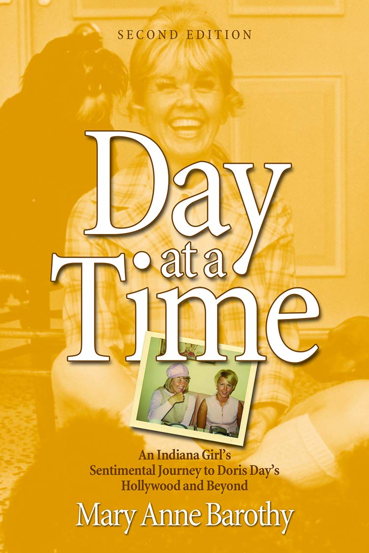 Day at a Time, An Indiana Girl's Sentimental Journey to Doris Day's Hollywood and Beyond