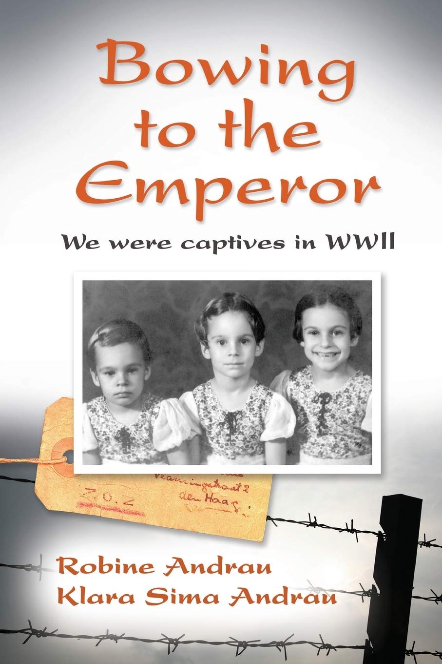 Bowing to the Emperor: We Were Captives in WWII - 758