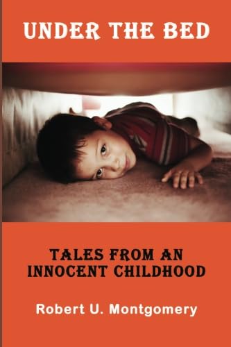 Under the Bed: Tales from an Innocent Childhood