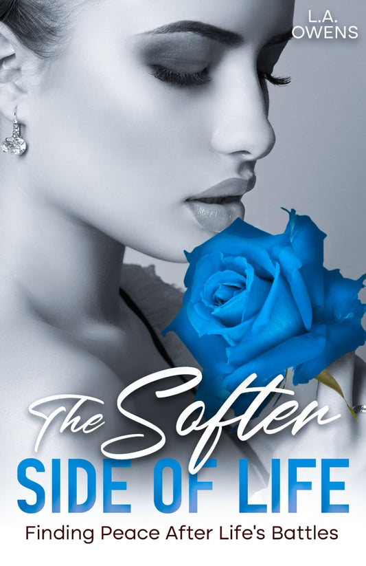 The Softer Side of Life: Finding Peace After Life's Battles - 7560