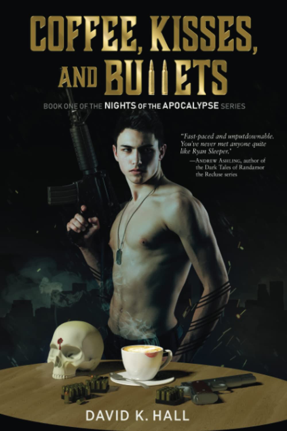Coffee, Kisses, and Bullets: Book One of the Nights of the Apocalypse Series